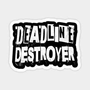 Deadline Destroyer Magnet