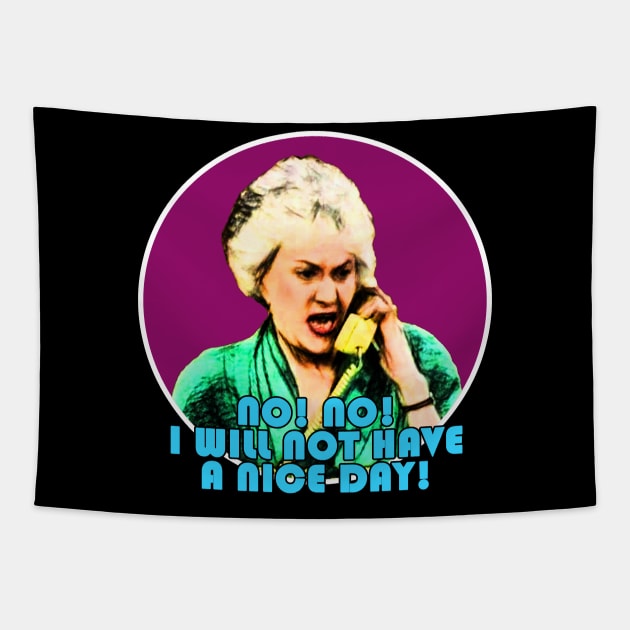 Dorothy Zbornak No! No! I Will Not Have a Nice Day! Tapestry by valentinahramov