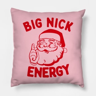 Big Nick Energy Funny Christmas Santa Funny Holiday Pillow