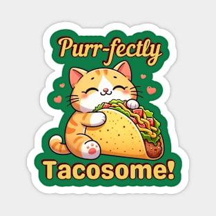 Purr-fectly Tacosome! Magnet