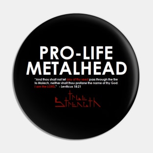 True Strength Pro-Life Metalhead Pin