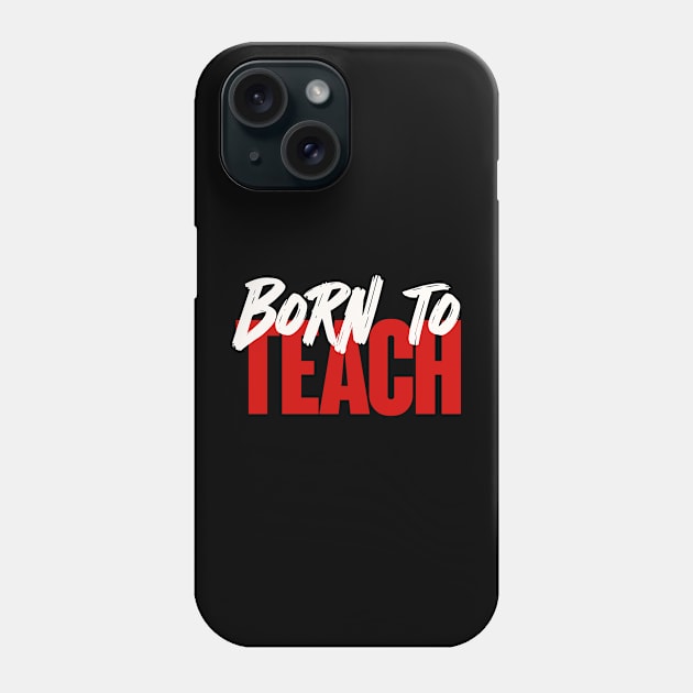 Born to Teach Minimalistic Design T-Shirt Phone Case by NEWdraft FABRICS