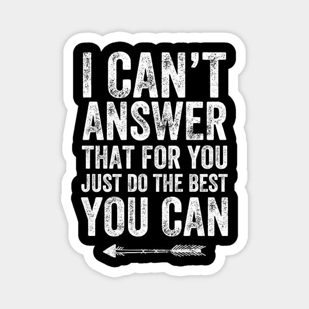 I can't answer that for you just do the best you can Magnet by captainmood