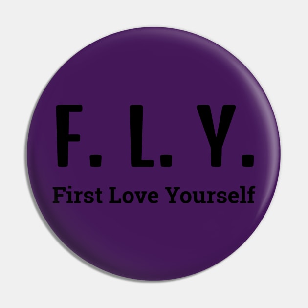 FLY (First Love Yourself) Pin by bamboonomads