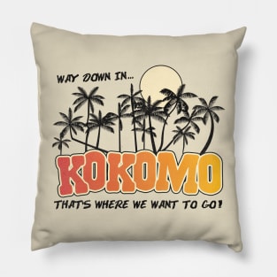 Way Down in Kokomo Pillow