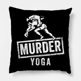 Murder Yoga - Funny Quote Pillow