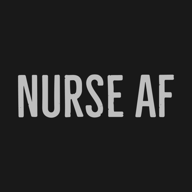 NURSE AF by Red Wolf Rustics And Outfitters