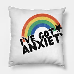 I've Got Anxiety Pillow