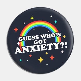 Guess Who's Got Anxiety?! Pin