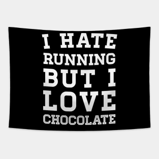 I Hate Running But I Love Chocolate Tapestry