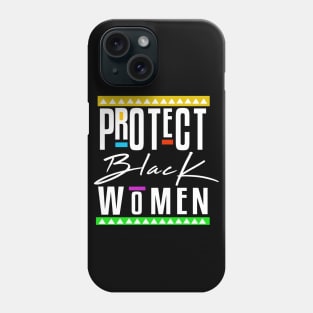 Protect Black Women Phone Case