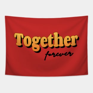 Together forever Tapestry