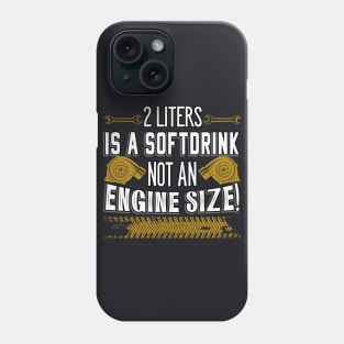 Engine Size Automotive Engine Saying Phone Case