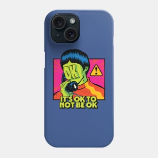 Ok not to be ok Phone Case