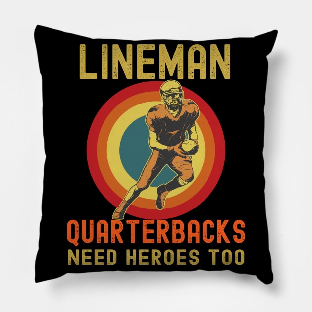 Lineman Because Quarterbacks Need Heroes Pillow by Fabvity