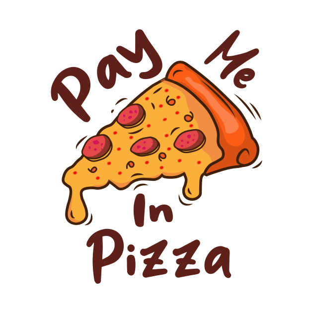 Pay me in pizza by MinhaDesigns