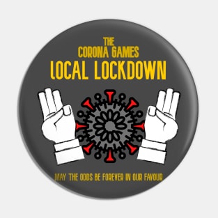 The Corona Games , Local Lock down Pin