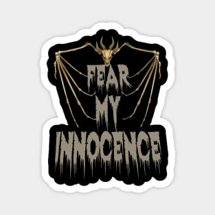 Fear My Innocence Magnet