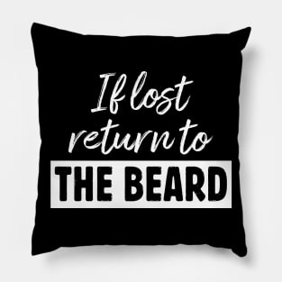 If Lost Return To The Beard I Am The Beard Couple Matching Pillow