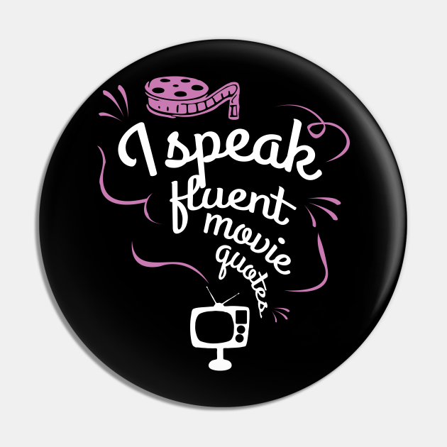 Movie Quotes Movie Fans Movie Pin TeePublic