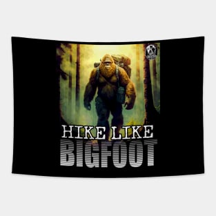 Hike Like Bigfoot Sasquatch Trail Hiking Outdoor Enthusiast 2 Tapestry