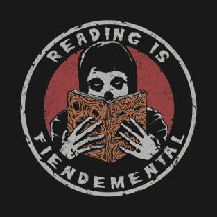 'READING IS FIENDEMENTAL T-Shirt