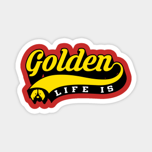 Life Is Golden Magnet