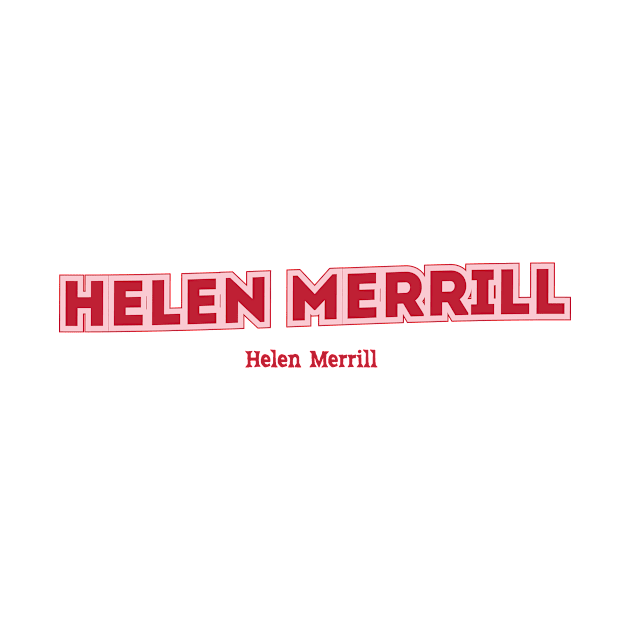 Helen Merrill Helen Merrill by PowelCastStudio