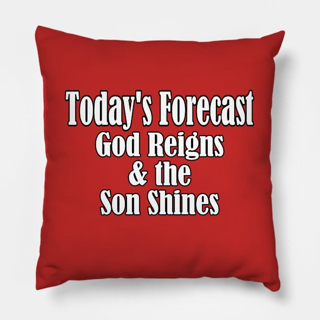 Today's Forecast God Reigns Pillow by KSMusselman