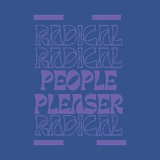 Radical People Pleaser T-Shirt