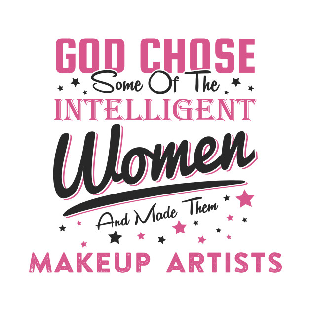Funny Makeup Artist Job Quote Gift Funny Makeup Artist Quote T