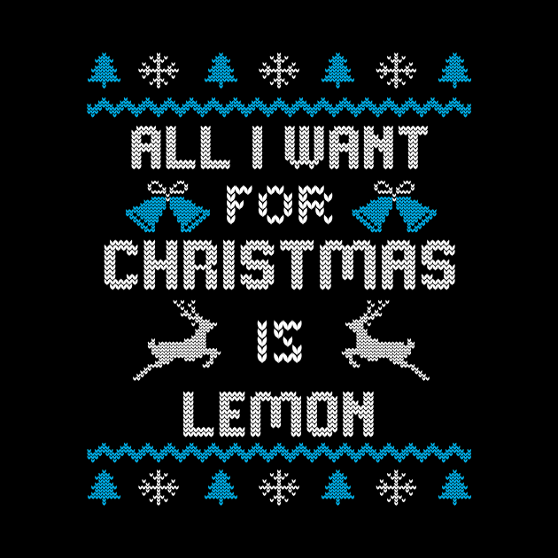 All I want for Christmas is Lemon - Ugly Christmas Design by Designerabhijit