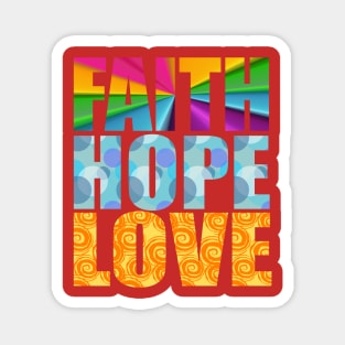 FAITH HOPE LOVE Magnet