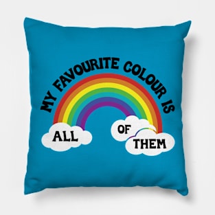 Favourite colour is rainbow Pillow