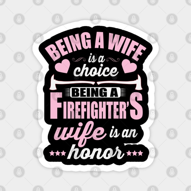 Being A Firefighter's Wife Is An Honor Magnet by ryanjaycruz