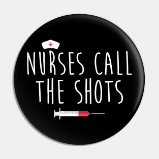 Nurses Call The Shots Pin