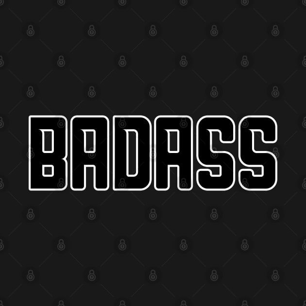 BADASS (black) by Everyday Inspiration