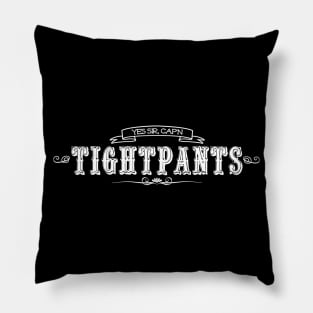 Yes Sir Cap'N Tightpants Pillow