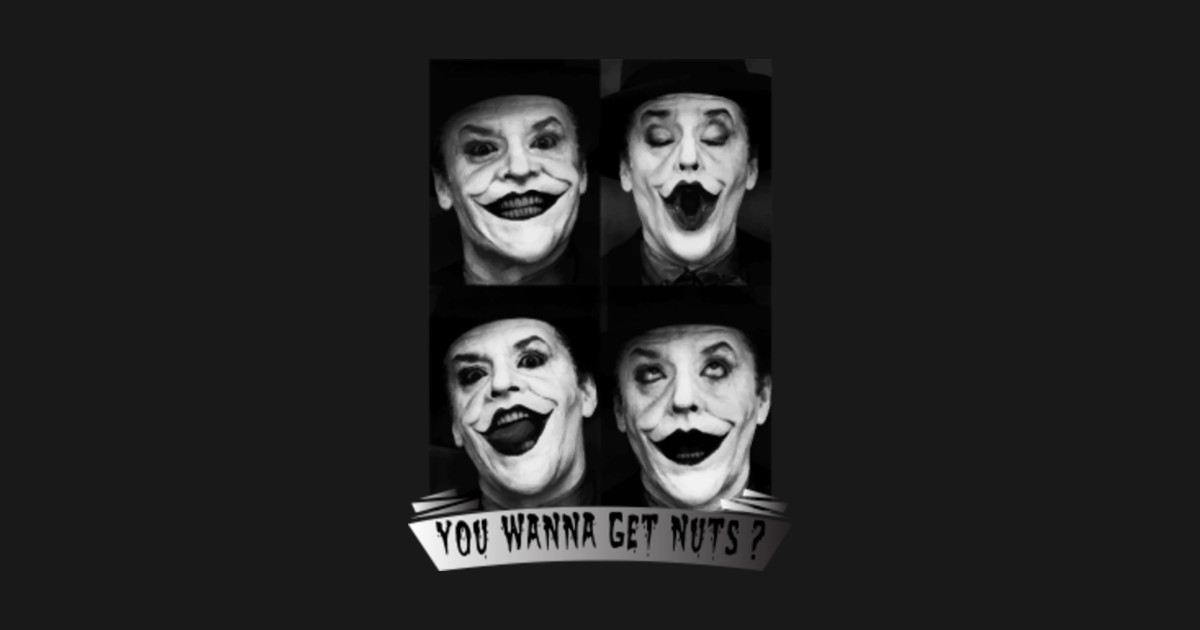 Jack Nicholson Batman Gotham Joker You wanna Get Nuts ...