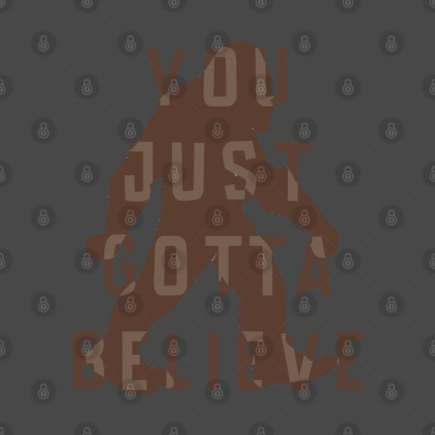 You Just Gotta Believe (Bigfoot) by wls