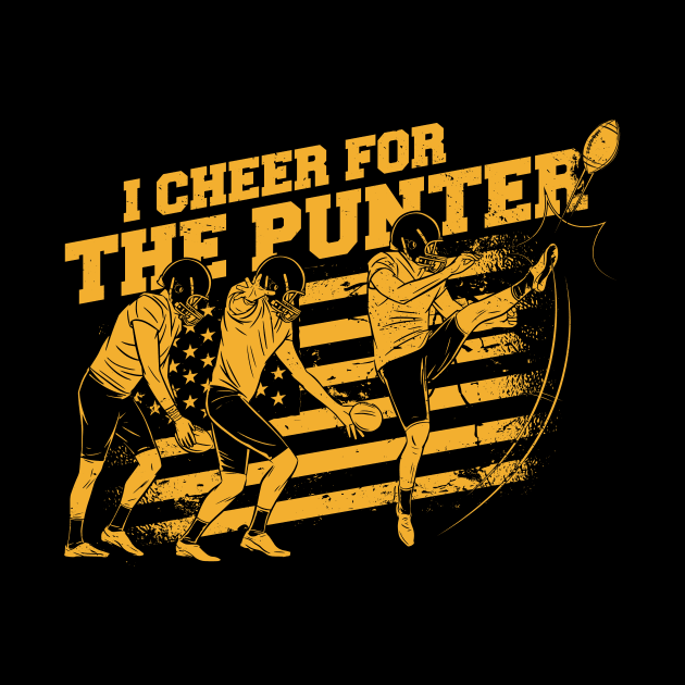 I Cheer for the Punter // Funny Football Punter by SLAG_Creative