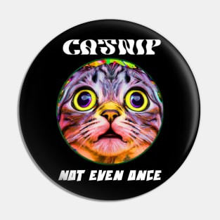 Catnip - Not even once Pin