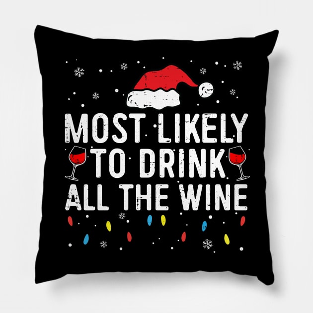 Most Likely To Drink All The Wine Matching Family Christmas Pillow by Rosiengo