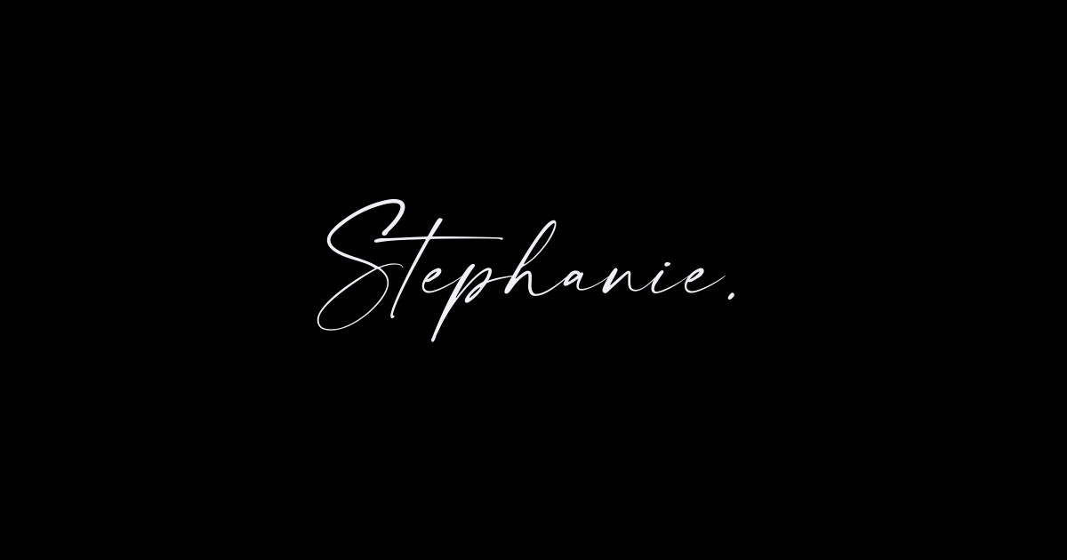 Stephanie Name Stephanie Birthday Stephanie Sticker Teepublic