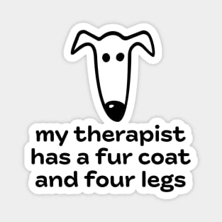 my therapist has a fur coat and four legs Magnet