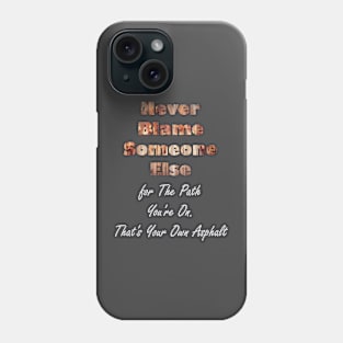 Funny Quote Never Blame It's Your Own Asphalt Word Pun Phone Case