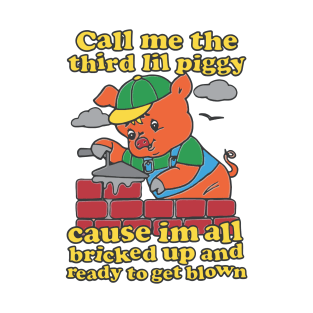 Call Me The Third Little Piggy T-Shirt