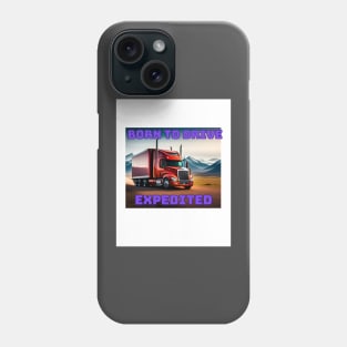 BORN TO DRIVE EXPEDITED Phone Case