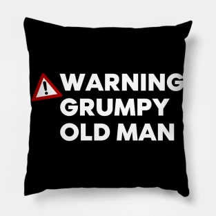 Warning Grumpy Old Man. Funny Old Man Saying. Great For Grumpy Dads. White Pillow