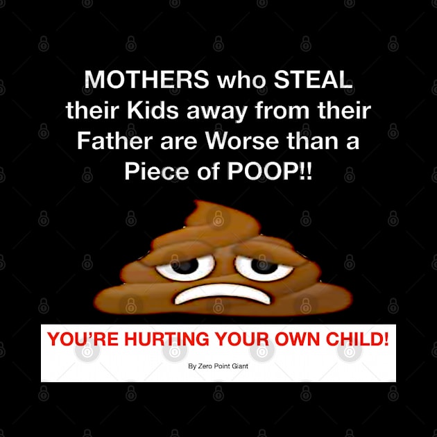 Some Mothers are Worse than Poop by ZerO POint GiaNt